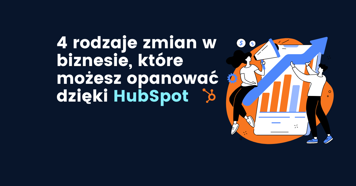 Cztery rodzaje zmian w biznesie - i jak HubSpot zarządza nimi-featured-image